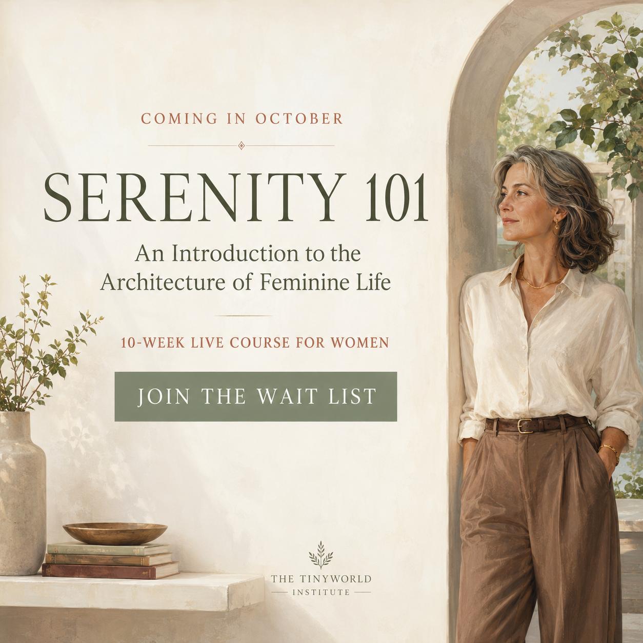 Serenity 101 — An Introduction to the Architecture of Feminine Life